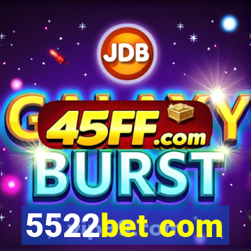 5522bet com